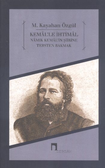 Kemalle İhtimal Namık Kemal Şiirine Tersten Bakmak