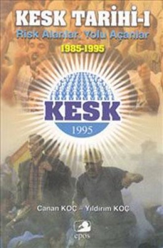 Kesk Tarihi-I: Risk Alanlar,Yolu Açanlar (1985-1995) %17 indirimli C.K