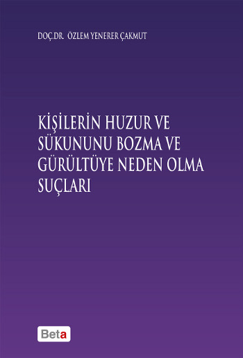 Kişilerin Huzur ve Sükununu Bozma ve Gürültüye Neden Olma Sonuçları