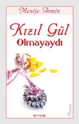 Kızıl Gül Olmayaydı