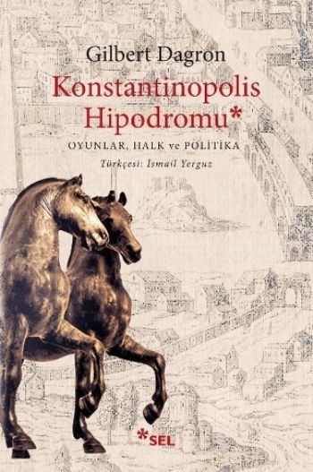 Konstantinopolis Hipodromu Oyunlar Halk ve Politika