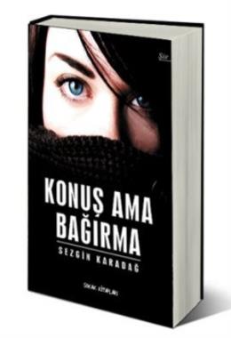 Konuş Ama Bağırma