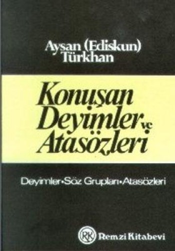 Konuşan Deyimler ve Atasözleri Deyimler Söz Grupları Atasözleri