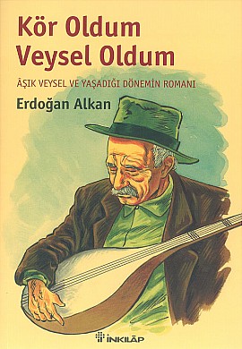 Kör Oldum Veysel Oldum