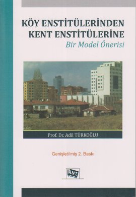 Köy Enstitülerinden Kent Enstitülerine Bir Model Önerisi