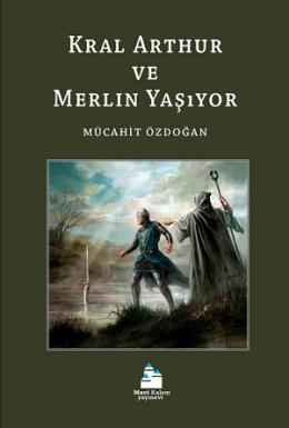 Kral Arthur ve Merlin Yaşıyor