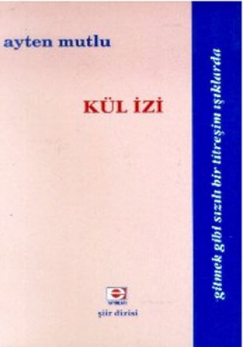 Kül İzi Gitmek Gibi Sızılı Bir Titreşim Işıklarda