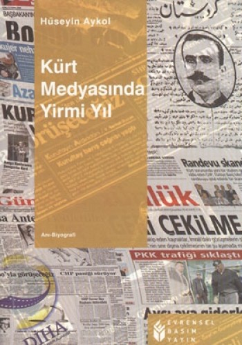 Kürt Medyasında Yirmi Yıl %17 indirimli Hüseyin Aykol