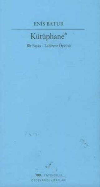 Kütüphane "Bir Başka - Labirent Öyküsü" %17 indirimli Enis Batur