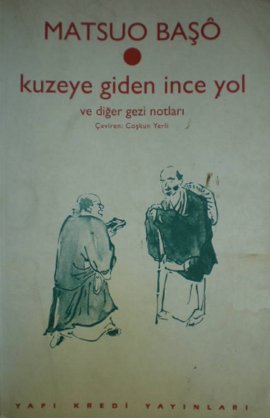 Kuzeye Giden İnce Yol ve Diğer Gezi Notları