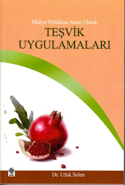 Maliye Politikası Aracı Olarak Teşvik Uygulamaları