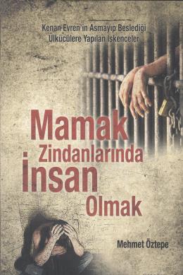 Mamak Zindanlarında İnsan Olmak