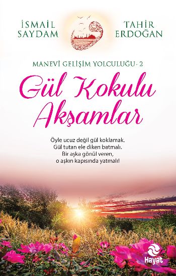 Manevi Gelişim Yolculuğu-2 Gül Kokulu Akşamlar