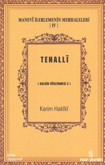 Manevi İlerlemenin Merhaleleri-4: Tehalli (Kalbin Süslemesi 2)