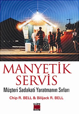 Manyetik Servis Müşteri Sadakati Yaratmanın Sırları