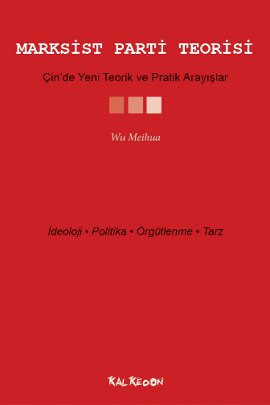 Marksist Parti Teorisi - Çin’de Yeni Teorik Ve Pratik Arayışlar %17 in