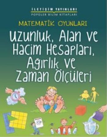 Matematik Oyunları: Uzunluk, Alan ve Hacim Hesapları, Ağırlık ve Zaman Ölçüleri