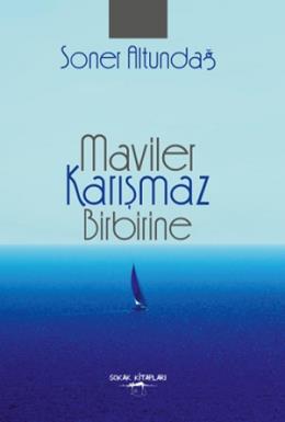 Maviler Karışmaz Birbirine