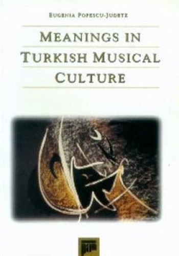 Meanings in Turkish Musical Culture %17 indirimli Eugenia Popescu-Jude