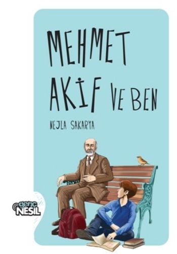 Mehmet Akif ve Ben %17 indirimli Nejla Sakarya