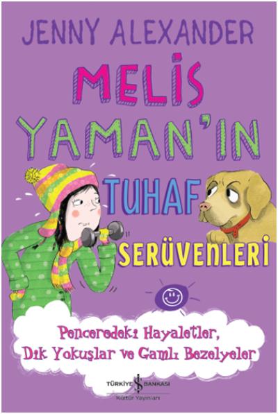 Melis Yamanın Tuhaf Serüvenleri-Penceredeki Hayaletler Dik Yokuşlar ve Gamlı Bezelyeler