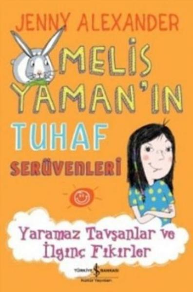 Melis Yamanın Tuhaf Serüvenleri Yaramaz Tavşanlar ve İlginç Fikirler