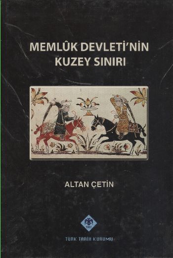 Memlük Devletinin Kuzey Sınırı %17 indirimli Altan Çetin