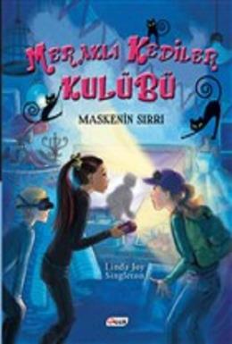 Meraklı Kediler Kulübü: Maskenin Sırrı (Ciltli)