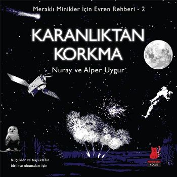 Meraklı Minikler İçin Evren Rehberi 2-Karanlıktan Korkma