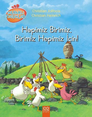 Meraklı Tavuklar-Hepimiz Birimiz Birimiz Hepimiz İçin