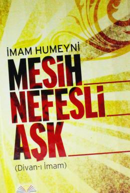 Mesih Nefesli Aşk İmam Humeyni