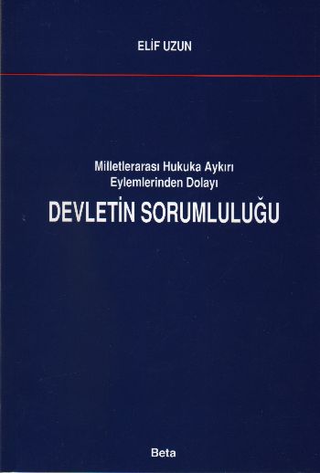 Milletlerarası Hukuka Aykırı Eylemlerinden Dolayı Devletin Sorumluluğu