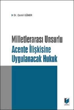 Milletlerarası Unsurlu Acente İlişkisine Uygulanacak Hukuk