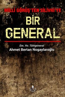 Milli Görüş'ten Silivri'ye Bir General