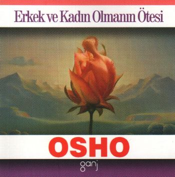 Mini Osho Kitapları Serisi-01: Erkek ve Kadın Olmanın Ötesi