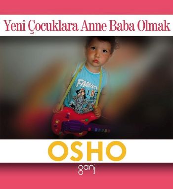 Mini Osho Kitapları Serisi-06: Yeni Çocuklara Anne Baba Olmak %17 indi