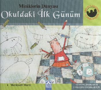 Miniklerin Dünyası-Okuldaki İlk Günüm (Ciltli)