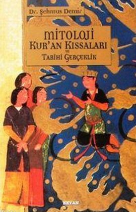 Mitoloji Kur’an Kıssaları ve Tarihi Gerçeklik