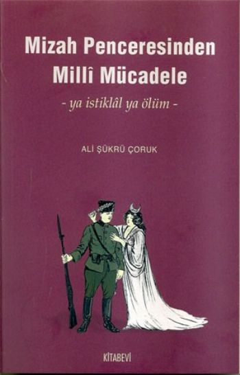 Mizah Penceresinden Milli Mücadele - Ya İstiklal Ya Ölüm-