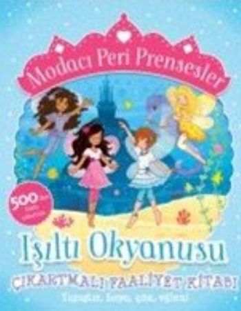 Modacı Peri Prensesler-Işıltı Okyanusu Çıkartmalı Faaliyet Kitabı