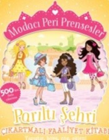 Modacı Peri Prensesler-Parıltı Şehri Çıkartmalı Faaliyet Kitabı