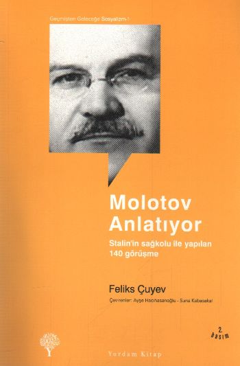 Molotov Anlatıyor (Stalin'in Sağkolu ile Yapılan 140 Görüşme)