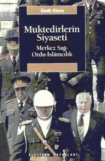 Muktedirlerin Siyaseti Merkez Sağ-Ordu-İslâmcılık