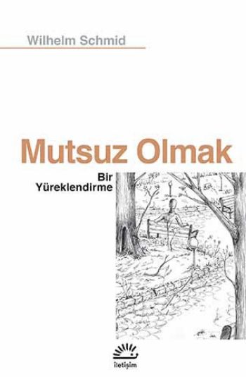 Mutsuz Olmak Bir Yüreklendirme