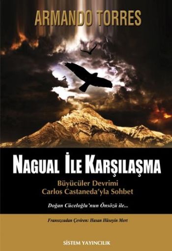 Nagual ile Karşılaşma "Büyücüler Devrimi Carlos Castaneda'yla Sohbet"