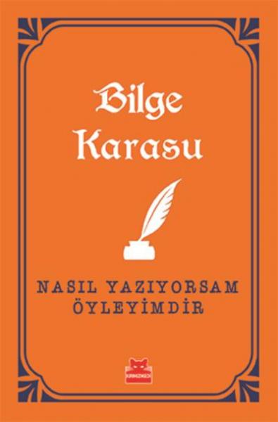 Nasıl Yazıyorsam Öyleyimdir