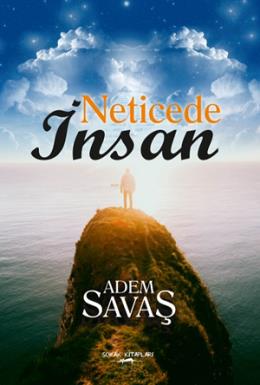 Neticede İnsan