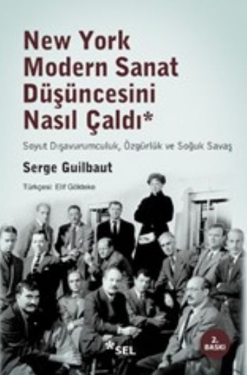 New York Modern Sanat Düşüncesini Nasıl Çaldı "Soyut Dışavurumculuk, Özgürlük ve Soğuk Savaş"