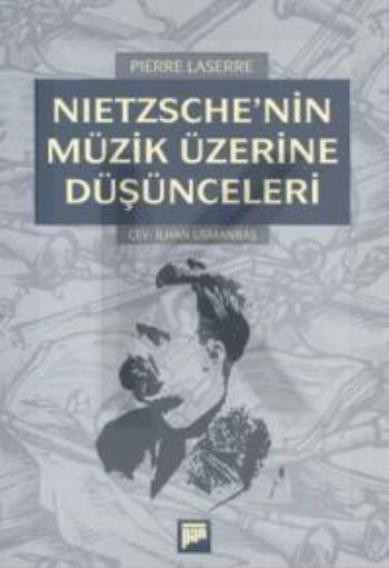 Nietzschenin Müzik Üzerine Düşünceleri %17 indirimli Pierre Laserre