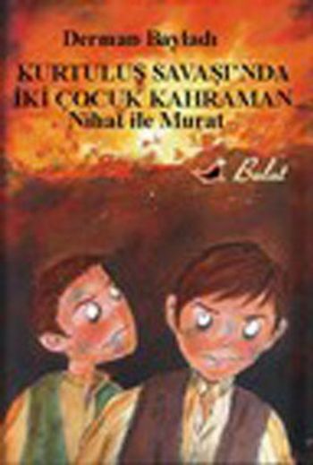 Nihat ile Murat-1: Kurtuluş Savaşında İki Çocuk Kahraman %17 indirimli